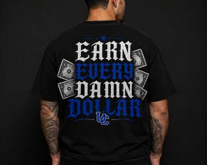 Earn Every Damn Dollar Graphic Tee